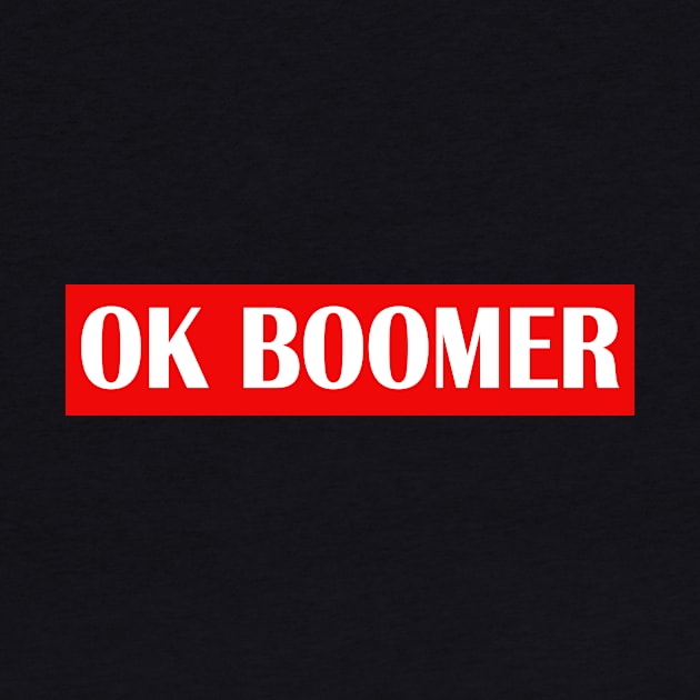 Ok Boomer Slogan Trending by Foxxy Merch